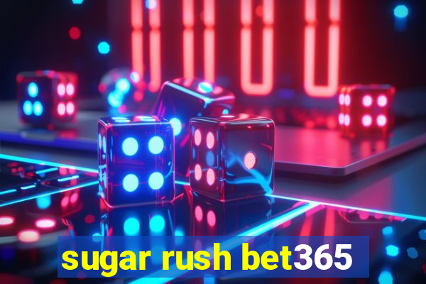 sugar rush bet365