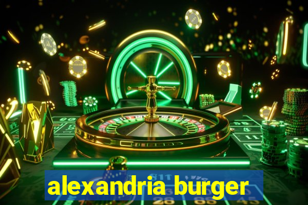 alexandria burger