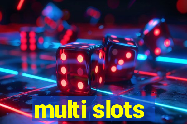 multi slots