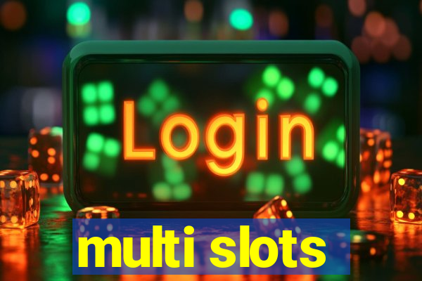 multi slots