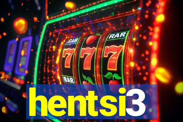 hentsi3