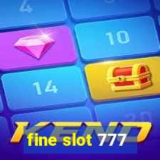 fine slot 777