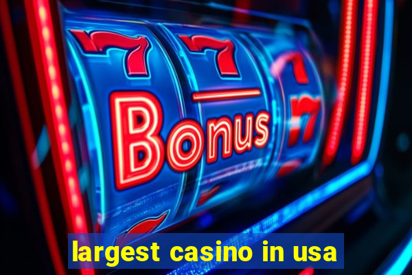 largest casino in usa