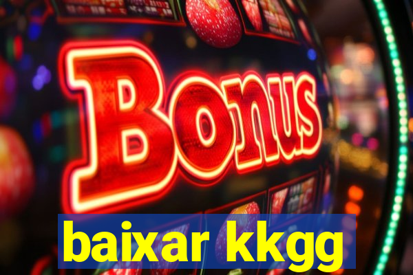 baixar kkgg