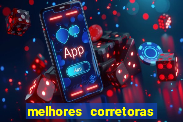 melhores corretoras de a莽玫es