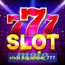 slots big winner 777