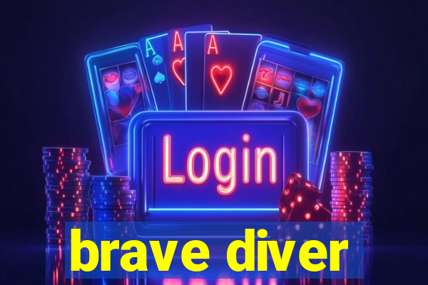 brave diver