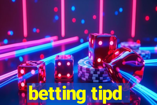 betting tipd