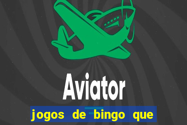 jogos de bingo que paga dinheiro de verdade