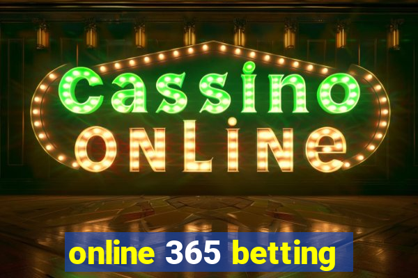 online 365 betting