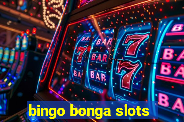 bingo bonga slots