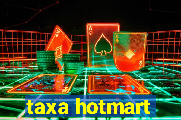 taxa hotmart