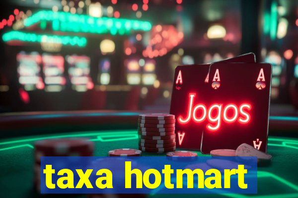 taxa hotmart