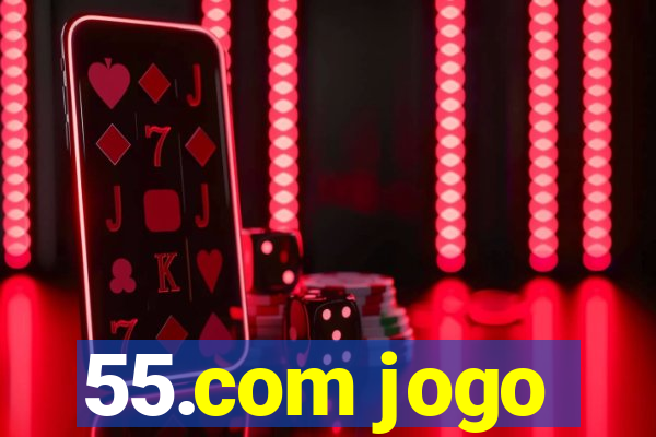 55.com jogo