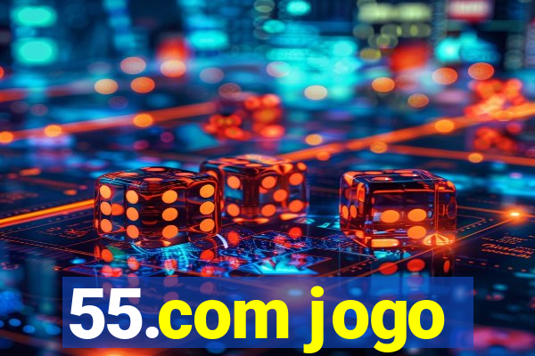 55.com jogo