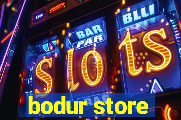 bodur store