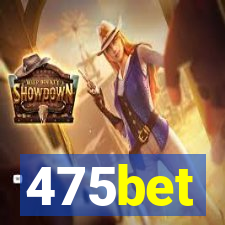 475bet