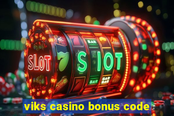 viks casino bonus code