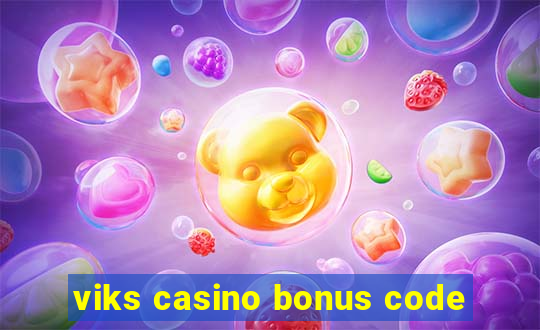 viks casino bonus code