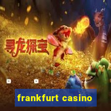 frankfurt casino