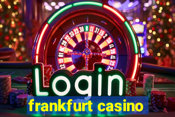 frankfurt casino