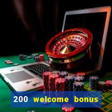 200 welcome bonus casino uk