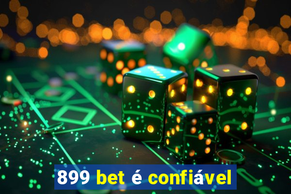 899 bet é confiável