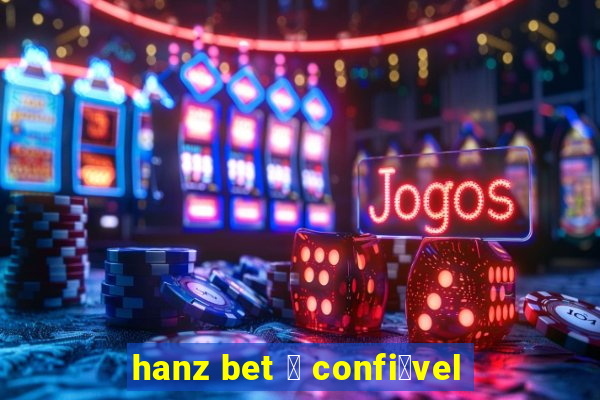 hanz bet 茅 confi谩vel