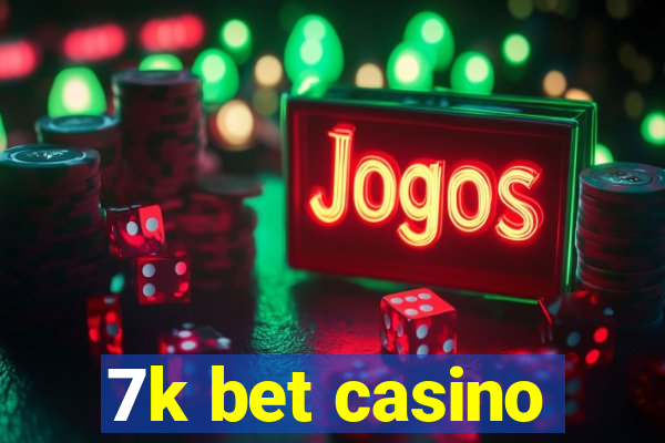 7k bet casino