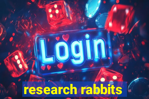 research rabbits