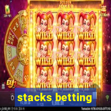 stacks betting