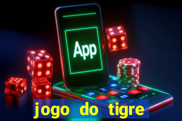 jogo do tigre pagando muito