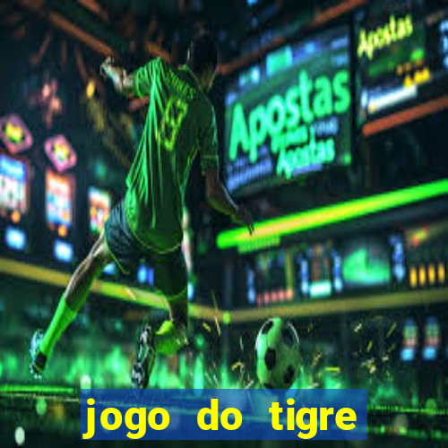 jogo do tigre pagando muito