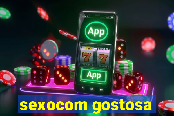 sexocom gostosa