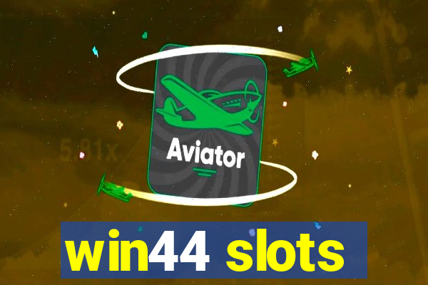 win44 slots