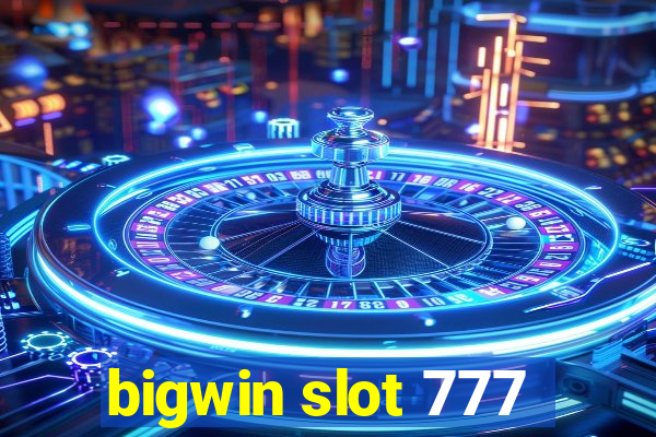 bigwin slot 777