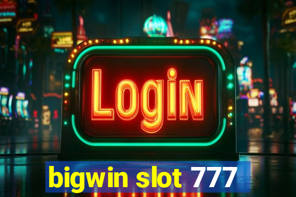 bigwin slot 777