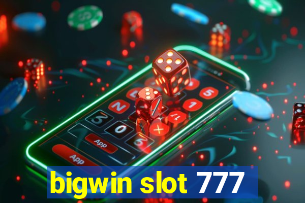 bigwin slot 777