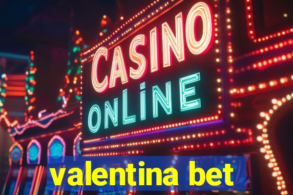 valentina bet