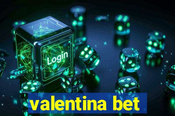 valentina bet