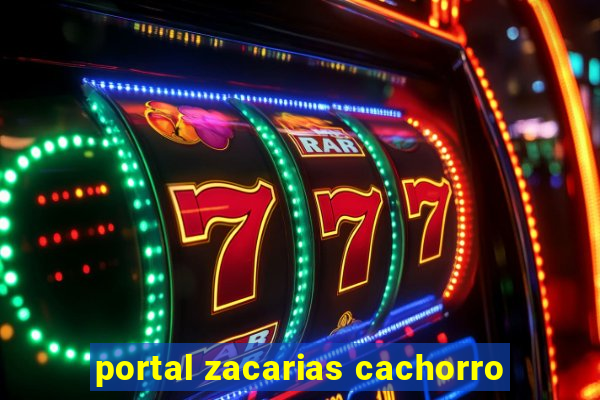 portal zacarias cachorro