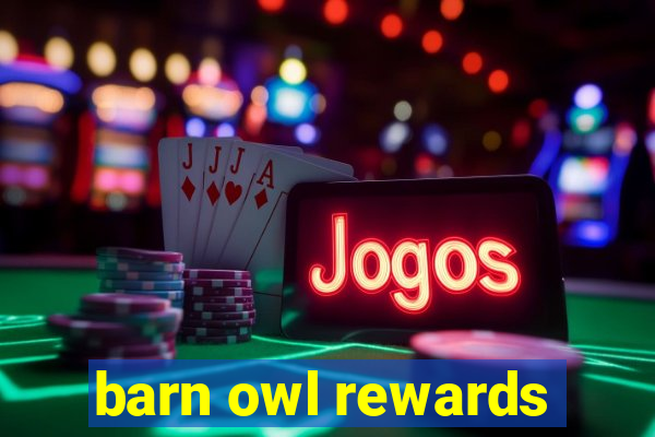 barn owl rewards