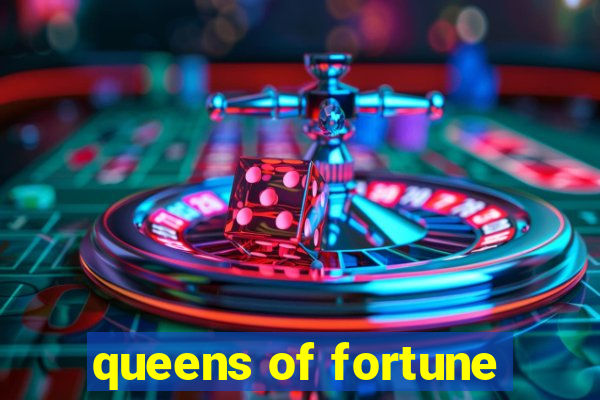 queens of fortune