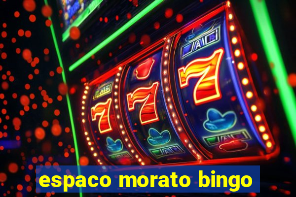 espaco morato bingo