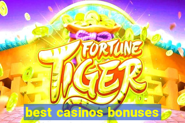 best casinos bonuses