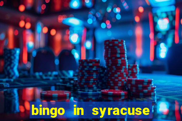 bingo in syracuse ny today