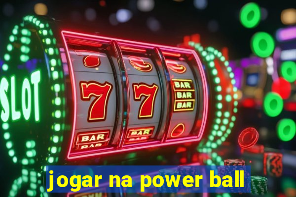 jogar na power ball