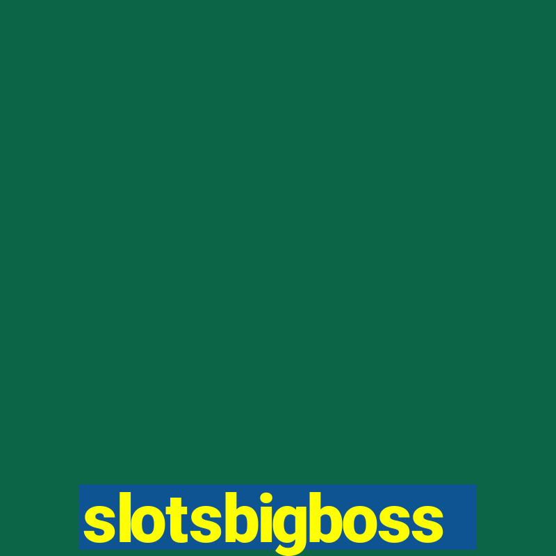 slotsbigboss