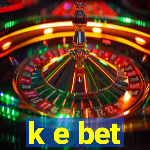 k e bet