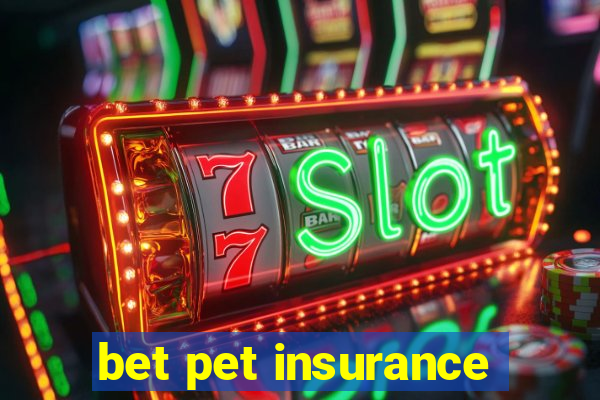 bet pet insurance